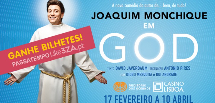 Passatempo – Ganhe 3 Bilhetes Duplos para a peça GOD com Joaquim Monchique
